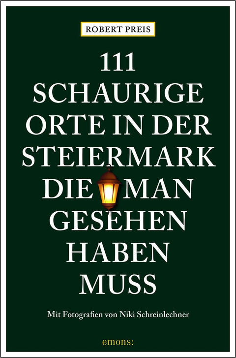 111 schaurige Orte in der Steiermark, die man gesehen haben muss