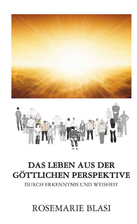 Das Leben aus der göttlichen Perspektive