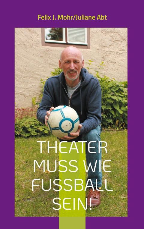 Theater muss wie Fußball sein!