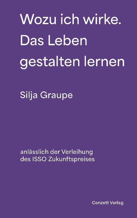 Wozu ich wirke. Das Leben gestalten lernen