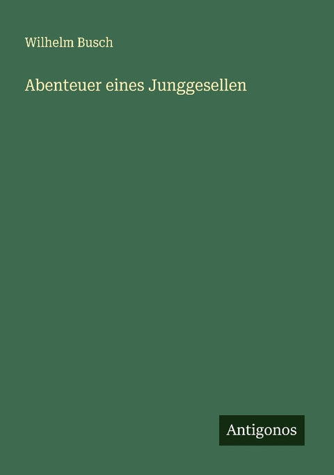 Abenteuer eines Junggesellen