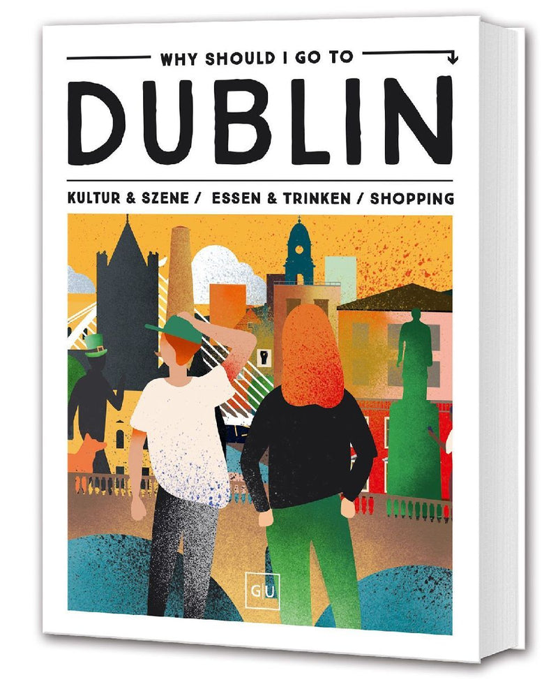 Why Should I Go To Dublin