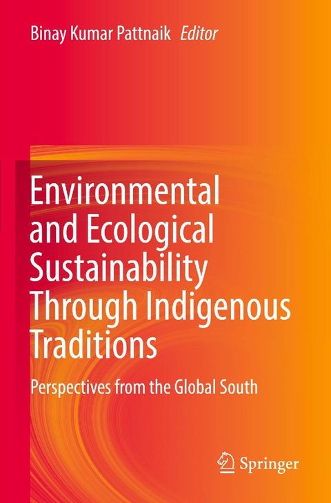 Environmental and Ecological Sustainability Through Indigenous Traditions