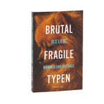 Brutal fragile Typen. Männer und Gefühle