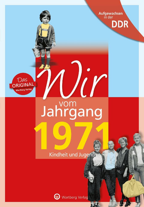 Aufgewachsen in der DDR - Wir vom Jahrgang 1971 - Kindheit und Jugend