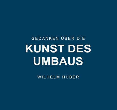 Gedanken über die Kunst des Umbaus