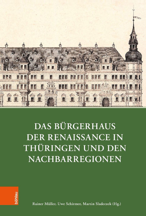 Das Bürgerhaus der Renaissance in Thüringen und den Nachbarregionen