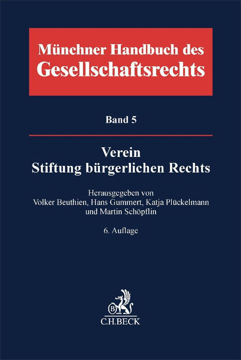 Münchener Handbuch des Gesellschaftsrechts  Bd. 5: Verein, Stiftung bürgerlichen Rechts
