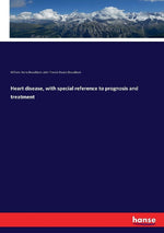Heart disease, with special reference to prognosis and treatment