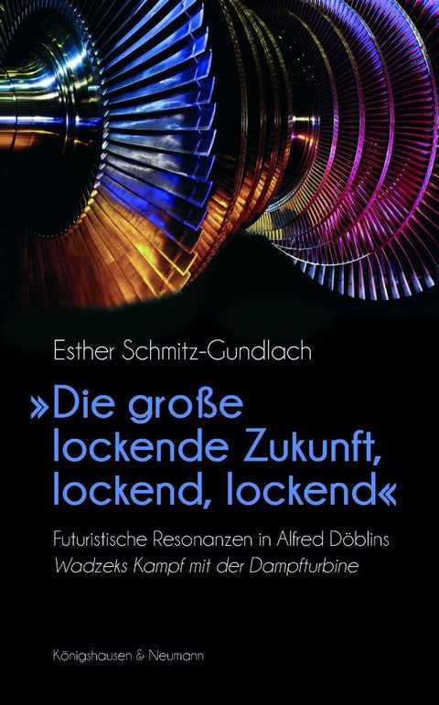 »Die große lockende Zukunft, lockend, lockend«