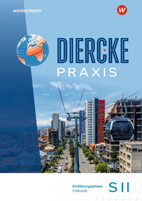Diercke Praxis SII Einführungsphase. Erdkunde. Schulbuch. Arbeits- und Lernbuch