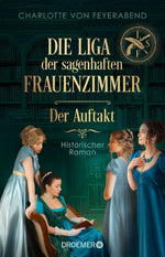 Die Liga der sagenhaften Frauenzimmer - Der Auftakt