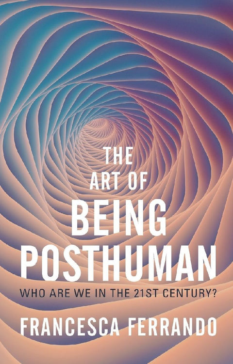 The Art of Being Posthuman