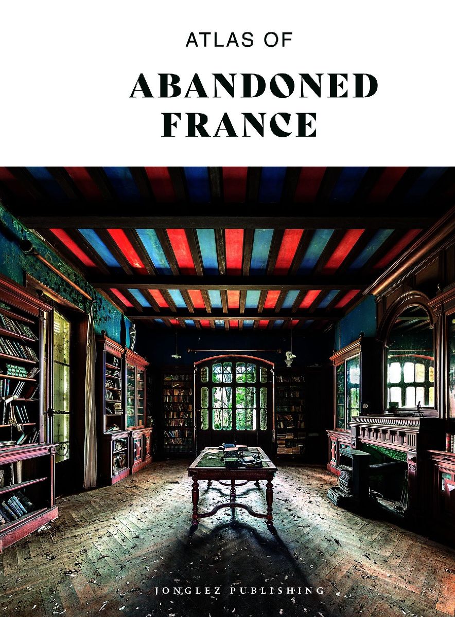 Atlas of Abandoned France