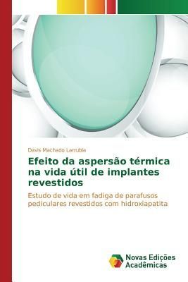 Efeito da aspersão térmica na vida útil de implantes revestidos