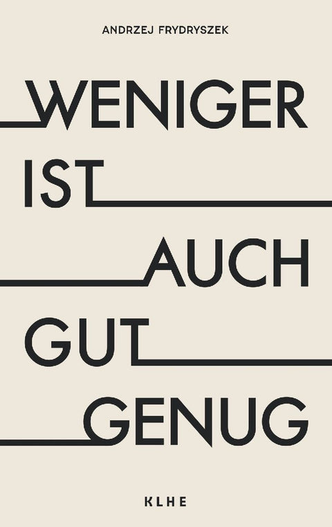 Weniger ist auch gut genug