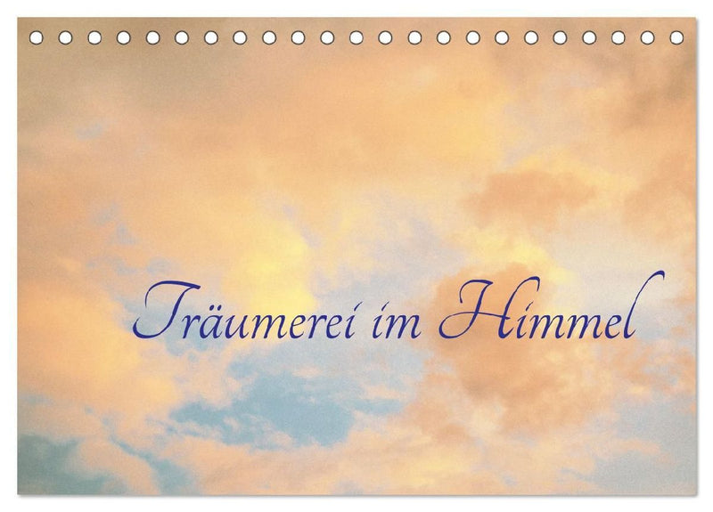 Träumerei im Himmel (Tischkalender 2026 DIN A5 quer), CALVENDO Monatskalender