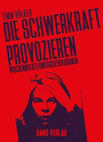 Die Schwerkraft provozieren