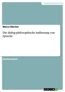 Die dialog-philosophische Auffassung von Sprache
