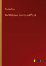 Grundlinien der Experimental-Physik
