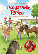 Ponystarke Ferien. Ein Pferdetraum wird wahr (Band 1)