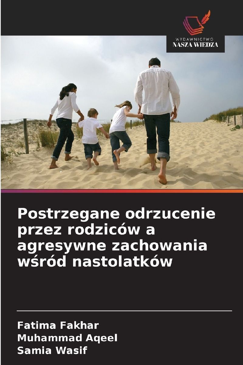 Postrzegane odrzucenie przez rodziców a agresywne zachowania w¿ród nastolatków