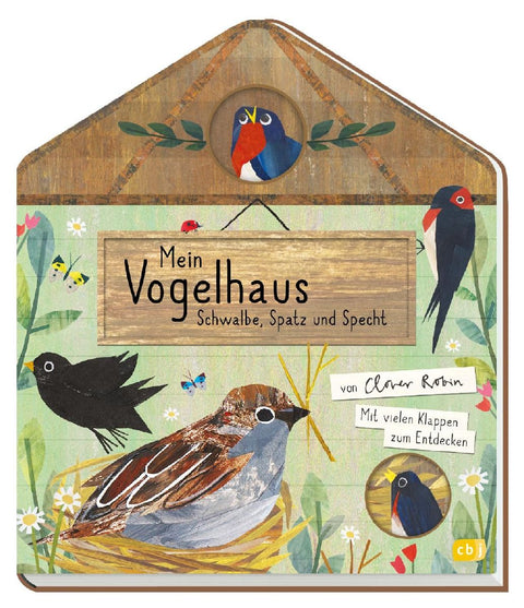 Mein Vogelhaus - Schwalbe, Spatz und Specht