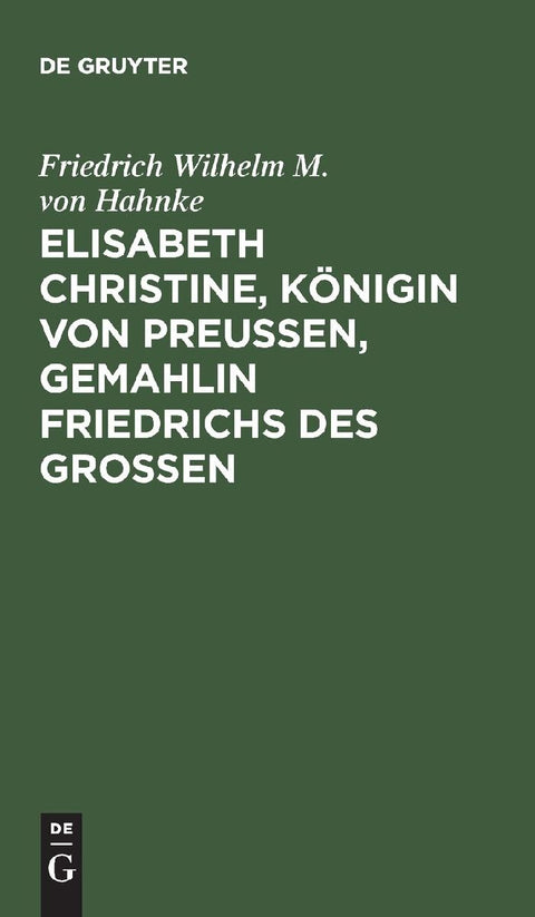 Elisabeth Christine, Königin von Preußen, Gemahlin Friedrichs des Großen