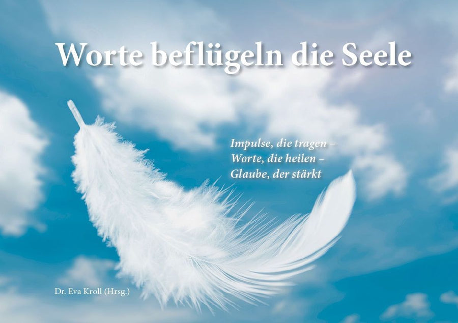 Worte beflügeln die Seele