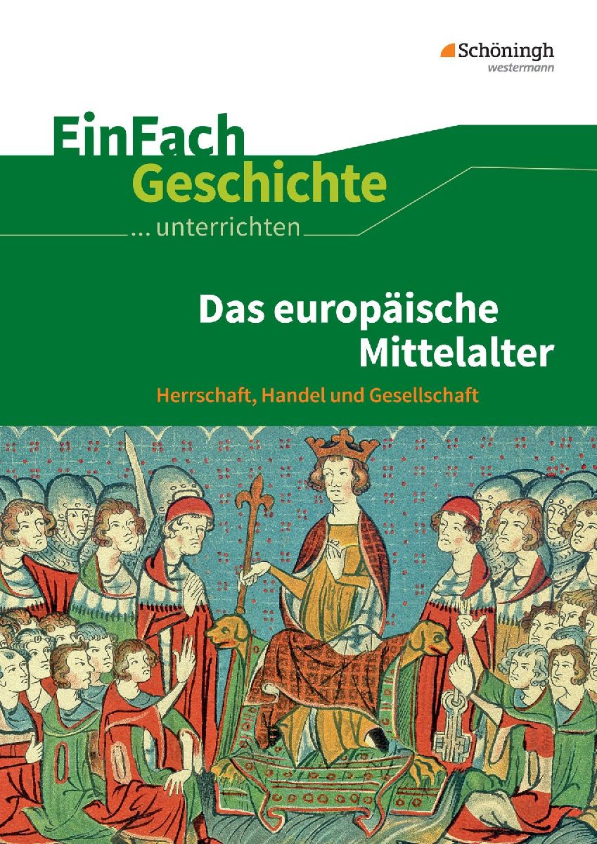 Mitttelalter. EinFach Geschichte Unterrichtsmodelle