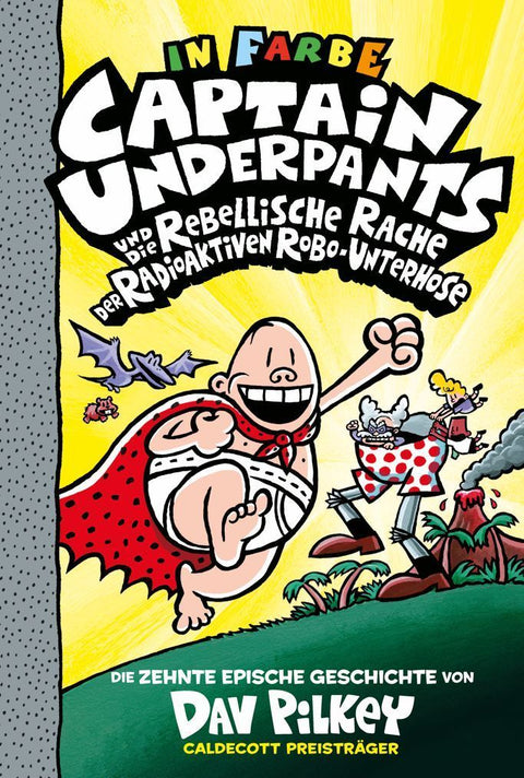 Captain Underpants Band 10 - Captain Underpants und die rebellische Rache der radioaktiven Robo-Unterhose
