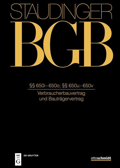 Staudinger BGB §§ 650i-650o; 650u-650v (Verbraucherbauvertrag und Bauträgervertrag)