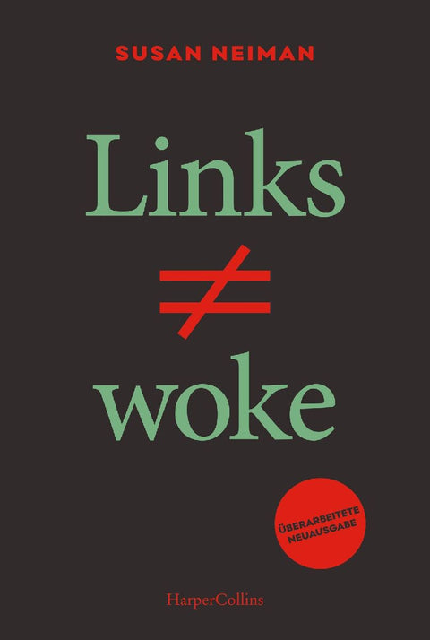 Links ist nicht woke. ÜBERARBEITETE NEUAUSGABE